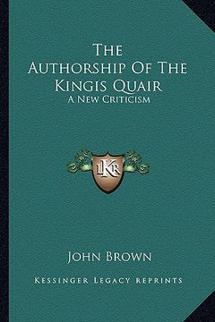 portada the authorship of the kingis quair: a new criticism (en Inglés)