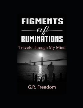 portada Figments of Ruminations: Travels through my mind (in English)