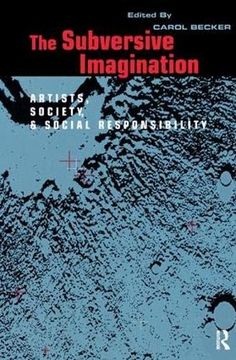 portada The Subversive Imagination: The Artist, Society and Social Responsiblity (en Inglés)