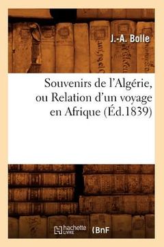 portada Souvenirs de l'Algérie, Ou Relation d'Un Voyage En Afrique (Éd.1839) (en Francés)