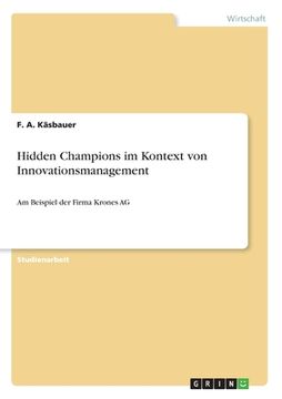 portada Hidden Champions im Kontext von Innovationsmanagement: Am Beispiel der Firma Krones AG (en Alemán)