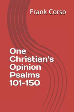 portada One Christian's Opinion Psalms 101-150 (in English)