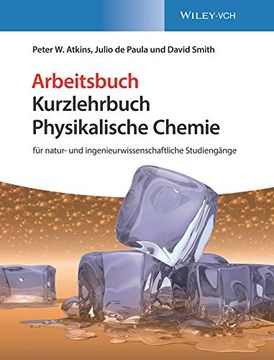 portada Physikalische Chemie: Für Natur– und Ingenieurwissenschaftliche Studiengänge. Arbeitsbuch (en Alemán)