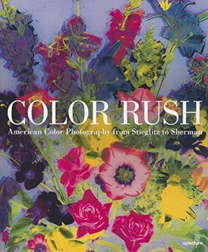 portada Color Rush: American Color Photography From Stieglitz to Sherman (in English)