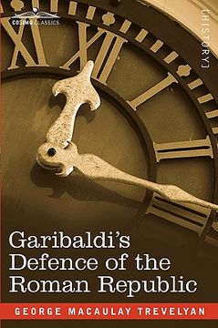 portada garibaldi's defence of the roman republic (en Inglés)