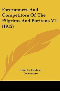 portada forerunners and competitors of the pilgrims and puritans v2 (1912) (en Inglés)