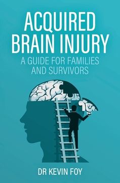 portada Acquired Brain Injury: A Guide for Families and Survivors (in English)