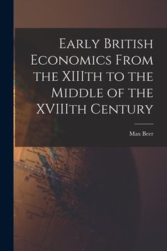 portada Early British Economics From the XIIIth to the Middle of the XVIIIth Century