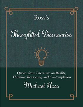 portada Ross's Thoughtful Discoveries: Quotes From Literature on Reality, Thinking, Reasoning, and Contemplation (Ross's Quotations) (in English)