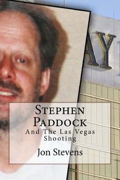 portada Stephen Paddock: And The Las Vegas Shooting (en Inglés)