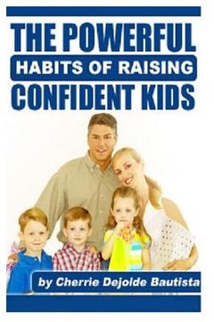 portada The Powerful Habits Of Raising Confident Kids (en Inglés)