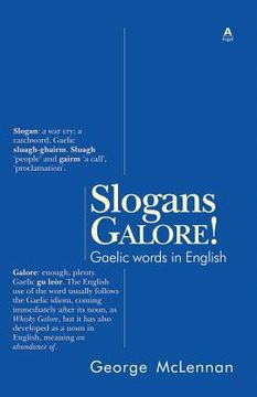 portada Slogans Galore!: Gaelic words in English (en Inglés)
