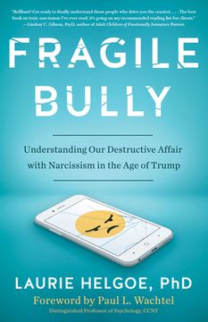 portada Fragile Bully: Understanding our Destructive Affair With Narcissism in the age of Trump 