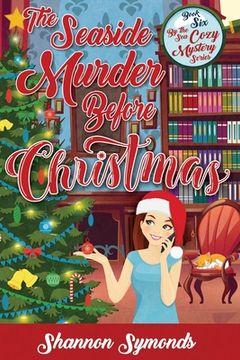 portada The Seaside Murder Before Christmas: Book 6 By the Sea Cozy Mystery Series (en Inglés)