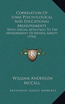 portada correlation of some psychological and educational measurements: with special attention to the measurement of mental ability (1916)