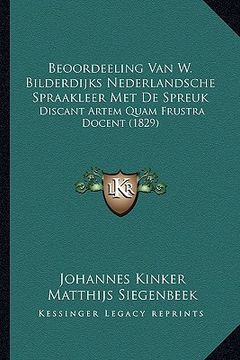portada Beoordeeling Van W. Bilderdijks Nederlandsche Spraakleer Met De Spreuk: Discant Artem Quam Frustra Docent (1829)