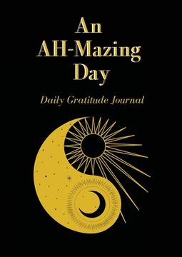 portada An AH-Mazing Day: Daily Gratitude Journal (en Inglés)
