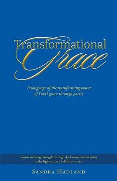 portada Transformational Grace: A Language of the Transforming Power of God's Grace Through Poetry (en Inglés)