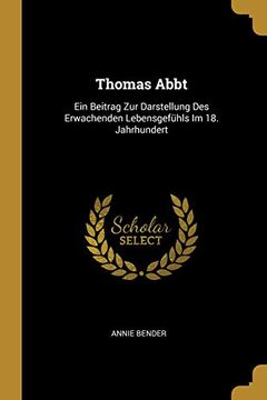 portada Thomas Abbt: Ein Beitrag Zur Darstellung Des Erwachenden Lebensgefühls Im 18. Jahrhundert 