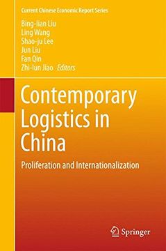 portada Contemporary Logistics in China: Proliferation and Internationalization (Current Chinese Economic Report Series)