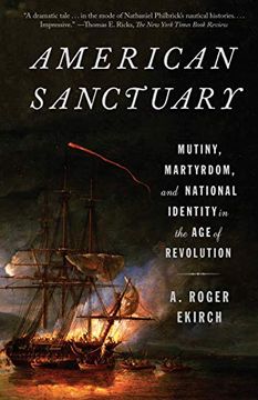 portada American Sanctuary: Mutiny, Martyrdom, and National Identity in the age of Revolution (in English)
