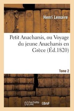 portada Petit Anacharsis, Ou Voyage Du Jeune Anacharsis En Grèce. Tome 2 (en Francés)