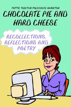 portada chocolate pie and hard cheese: recollections, reflections and poetry (en Inglés)