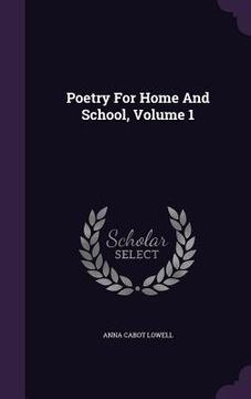 portada Poetry For Home And School, Volume 1 (en Inglés)