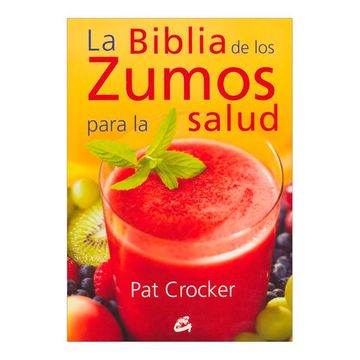 portada La Biblia de los Zumos Para la Salud (in Spanish)