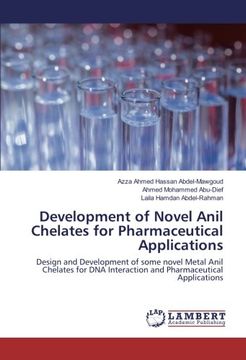 portada Development of Novel Anil Chelates for Pharmaceutical Applications: Design and Development of some novel Metal Anil Chelates for DNA Interaction and Pharmaceutical Applications