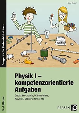 portada Physik i - Kompetenzorientierte Aufgaben: Optik, Mechanik, Wärmelehre, Akustik, Elektrizitätslehre (5. Bis 7. Klasse) (en Alemán)