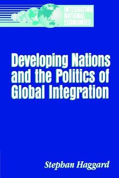 portada Developing Nations and the Politics of Global Integration (en Inglés)