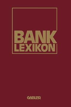 portada Bank-Lexikon: Handwörterbuch Für Das Bank- Und Sparkassenwesen (in German)