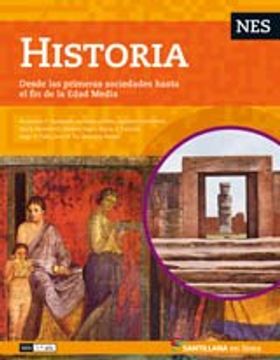 portada Historia Desde las Primeras Sociedades Hasta el fin de la Edad Media Santillana en Linea (in Spanish)