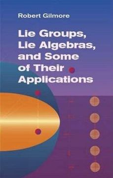 portada Lie Groups, lie Algebras, and Some of Their Applications (en Inglés)
