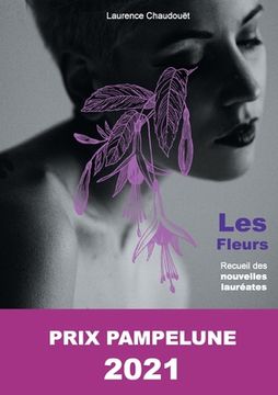 portada Les fleurs: Lauréate du Prix Pampelune 2021 (en Francés)