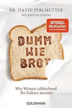 portada Dumm wie Brot: Wie Weizen Schleichend ihr Gehirn Zerstört (in German)