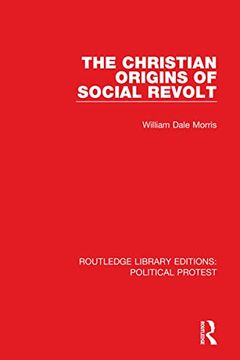 portada The Christian Origins of Social Revolt (Routledge Library Editions: Political Protest) (en Inglés)