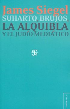 portada Suharto, Brujos, la Alquibla y el Judío Mediático (in Spanish)
