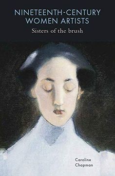 portada Nineteenth-Century Women Artists: Sisters of the Brush