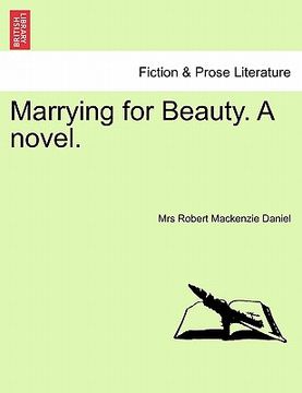 portada marrying for beauty. a novel. (en Inglés)