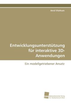 portada Entwicklungsunterstützung für interaktive 3D-Anwendungen: Ein modellgetriebener Ansatz