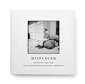 portada Displaced: Manzanar 1942–1945: The Incarceration of Japanese Americans (in English)