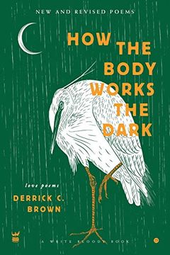 portada How the Body Works the Dark: New and Revised Poems 
