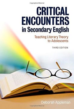 portada Critical Encounters in Secondary English: Teaching Literary Theory to Adolescents (Language and Literacy)