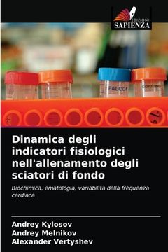 portada Dinamica degli indicatori fisiologici nell'allenamento degli sciatori di fondo (en Italiano)