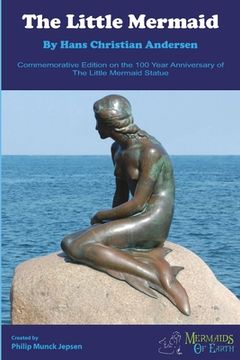 portada The Little Mermaid Commemorative Edition: On the 100 Year Anniversary of The Little Mermaid Statue (en Inglés)
