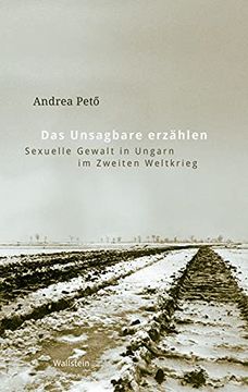 portada Das Unsagbare Erzählen: Sexuelle Gewalt in Ungarn im Zweiten Weltkrieg (in German)