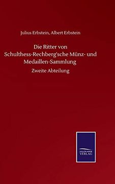 portada Die Ritter von Schulthess-Rechberg'sche Münz- und Medaillen-Sammlung: Zweite Abteilung (en Alemán)