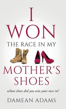 portada I won the Race in my Mother'S Shoes (en Inglés)